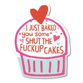 Shut The Fuck Up Cakes Sticker